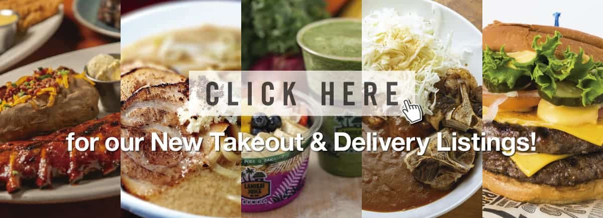 Click here for our new takeout & delivery listings